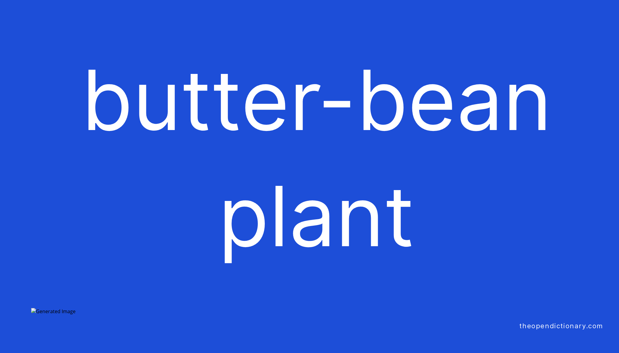 Butterbean plant Meaning of Butterbean plant Definition of Butter